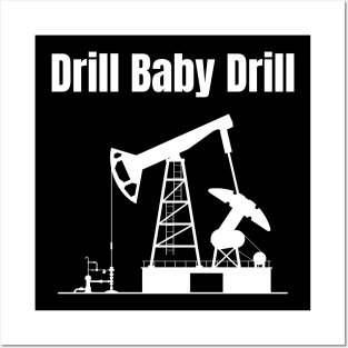 Drill Baby Drill Posters and Art